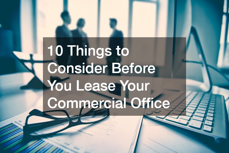 10 Things to Consider Before You Lease Your Commercial Office