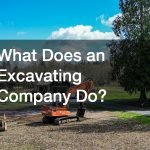 What Does an Excavating Company Do?