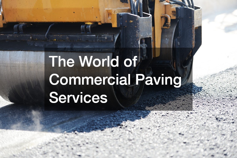 The World of Commercial Paving Services