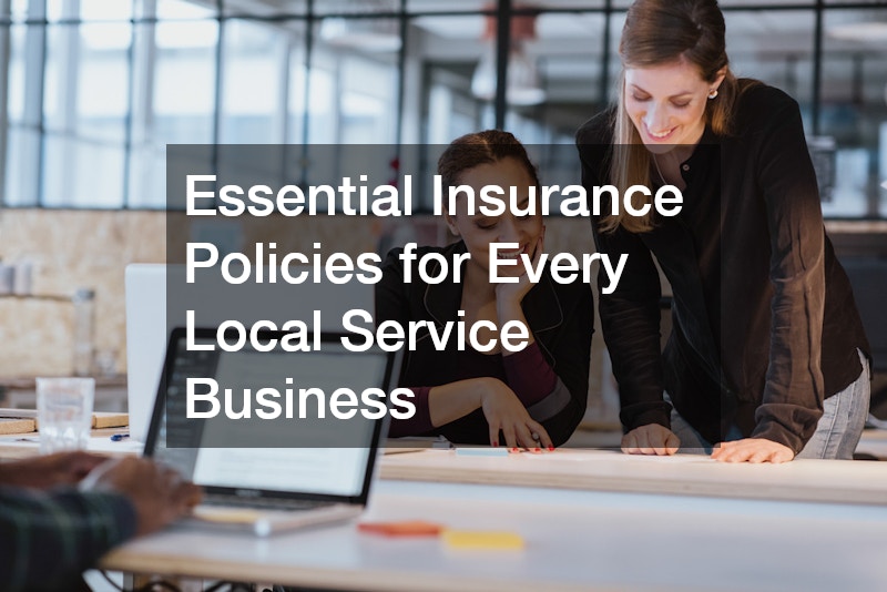 Essential Insurance Policies for Every Local Service Business